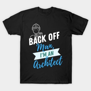 Back Off Architect T-Shirt